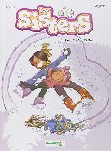Les sisters. Vol. 4. C'est nikol crème !