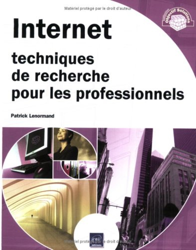 Internet : techniques de recherche pour les professionnels