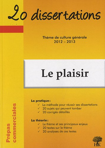 20 dissertations avec analyses et commentaires sur le thème : le plaisir
