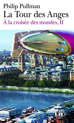A la croisée des mondes. Vol. 2. La tour des anges