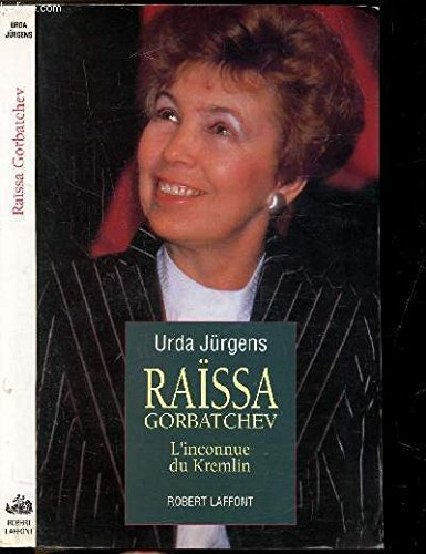 Raïssa Gorbatchev : l'inconnue du Kremlin
