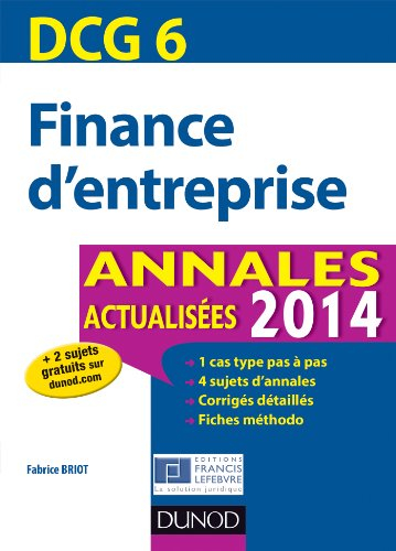Finance d'entreprise, DCG 6 : annales actualisées 2014