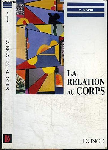 La relation au corps : psychosomatique, relaxation, formation