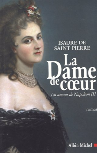 La dame de coeur : un amour de Napoléon III