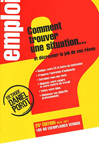 Comment trouver une situation... : et décrocher le job de vos rêves