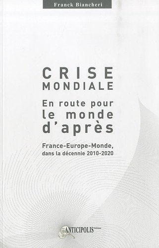 Crise mondiale, en route pour le monde d'après : France-Europe-monde dans la décennie 2010-2020
