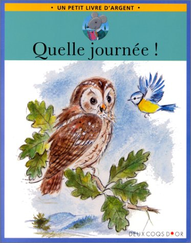 quelle journée ! (un petit livre d'argent)
