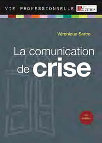 La communication de crise : anticiper et communiquer en situation de crise