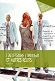 L'Accessoire conjugal et autres récits