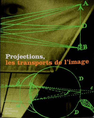 Projections, les transports de l'image : catalogue d'exposition, Le Fresnoy (octobre-décembre 1997)