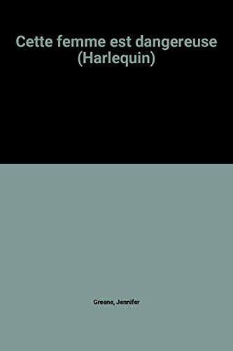 cette femme est dangereuse (harlequin)