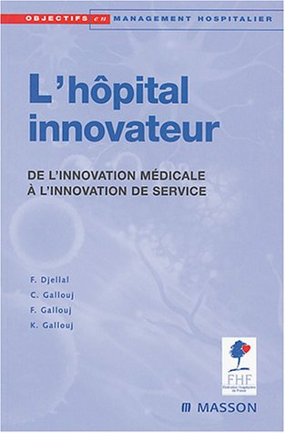 L'hôpital innovateur : de l'innovation médicale à l'innovation de service