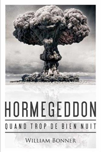 Hormegeddon : quand trop de bien nuit