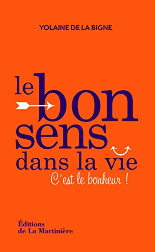 Le bon sens dans la vie : c'est le bonheur !