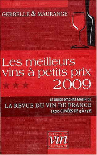 Les meilleurs vins à petits prix 2009 : le guide d'achat malin de la Revue du vin de France : 1.500 
