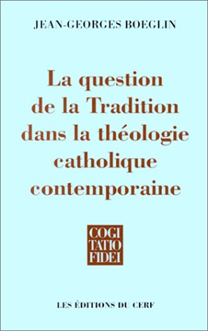 La question de la tradition dans la théologie catholique contemporaine