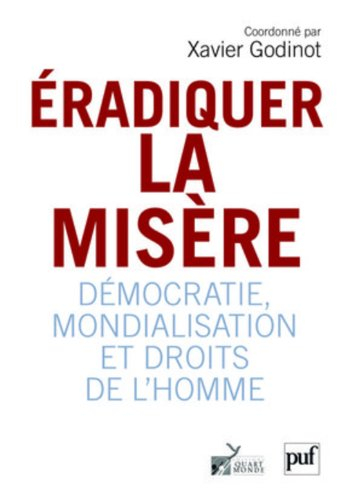 Eradiquer la misère : démocratie, mondialisation et droits de l'homme
