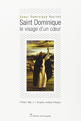 Saint Dominique, le visage d'un coeur : un itinéraire d'évangile pour aujourd'hui
