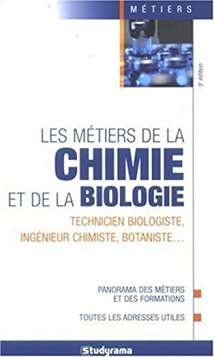 Les métiers de la chimie et de la biologie : technicien biologiste, ingénieur chimiste, botaniste...