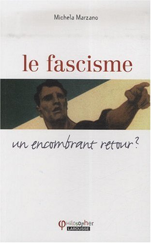 Le fascisme : un encombrant retour ?