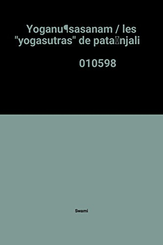 Yogânusâsanam : Les aphorismes de Patanjali