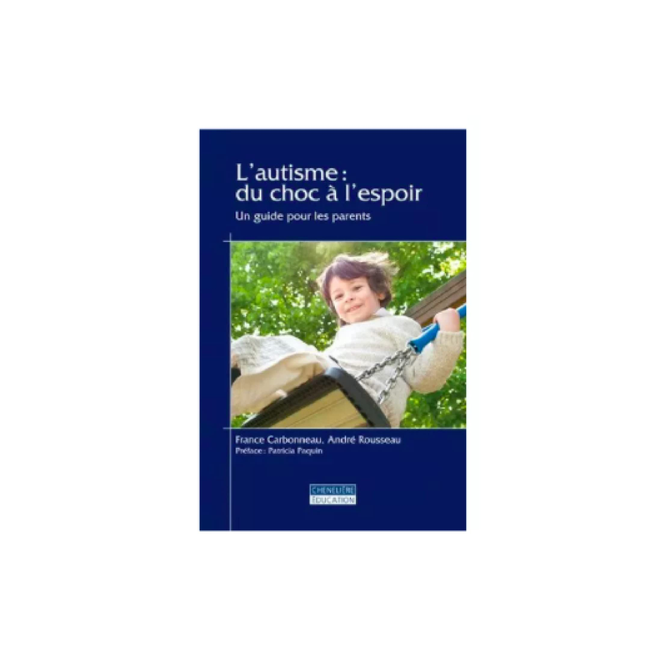 L'autisme : du choc à l'espoir : un guide pour les parents