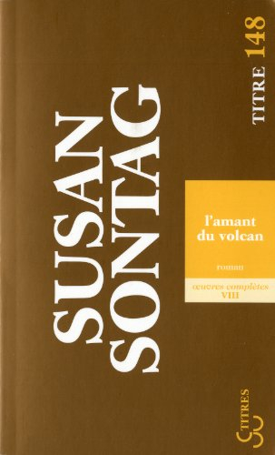Oeuvres complètes. Vol. 8. L'amant du volcan
