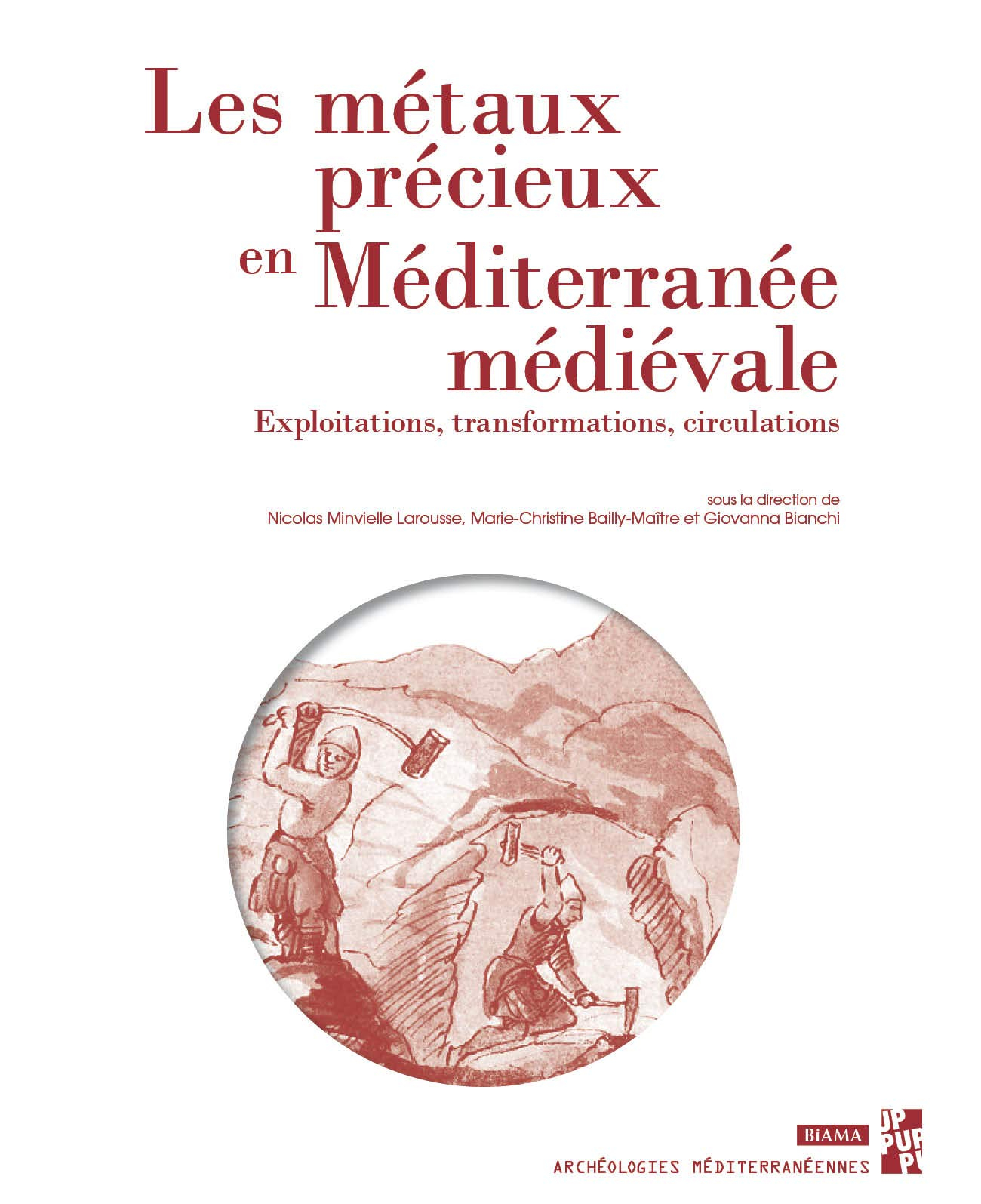 Les métaux précieux en Méditerranée médiévale : exploitations, transformations, circulations : actes
