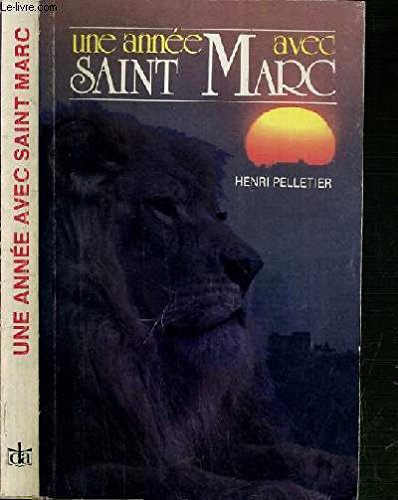 Une année avec saint Marc : lecture et commentaires de son Evangile