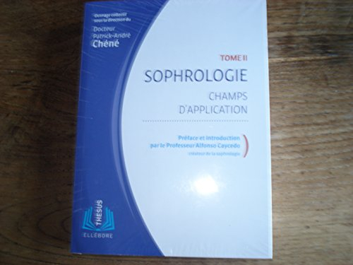 Sophrologie. Vol. 2. Champs d'application