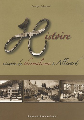 histoire vivante du thermalisme à allevard