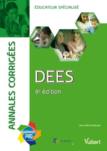 DEES : éducateur spécialisé : annales corrigées, ancien et nouveau DEES