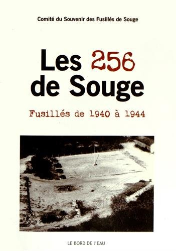 Les 256 de Souge : fusillés de 1940 à 1944