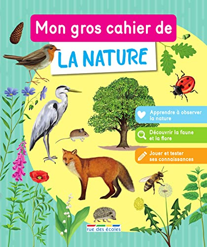 Mon gros cahier de la nature : à partir de 7 ans