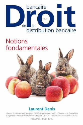 Droit bancaire, droit de la distribution bancaire : manuel du conseil bancaire pour IOBSP, courtiers