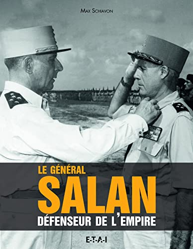 Le général Salan : défenseur de l'empire