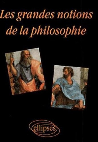 Les grandes notions de la philosophie