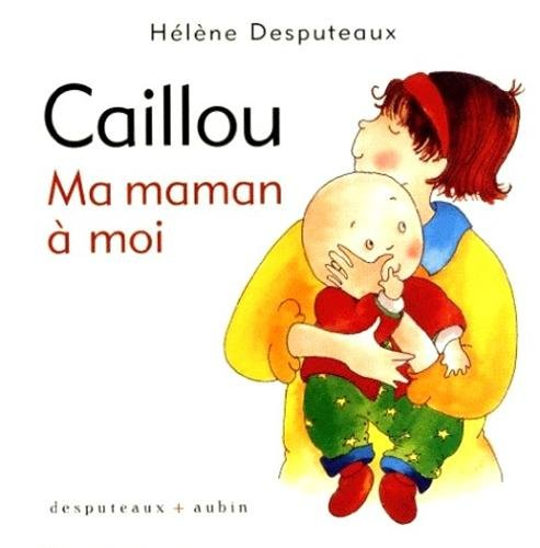 caillou, ma maman à moi