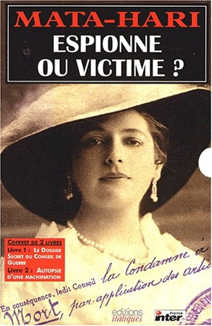 Mata Hari, espionne ou victime ?