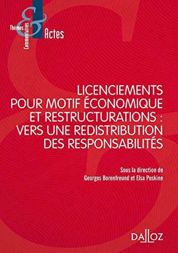 Licenciements pour motif économique et restructurations : vers une redistribution des responsabilité