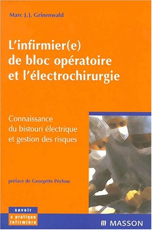 L'infirmier(e) de bloc opératoire et l'électrochirurgie : connaissance du bistouri électrique et ges