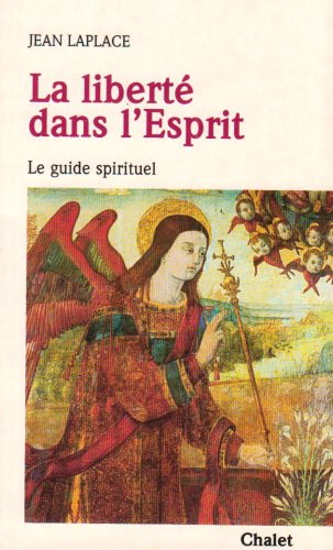 La liberté dans l'esprit : le guide spirituel
