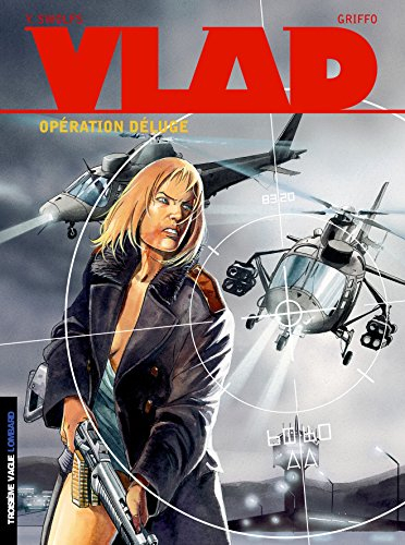Vlad. Vol. 6. Opération déluge