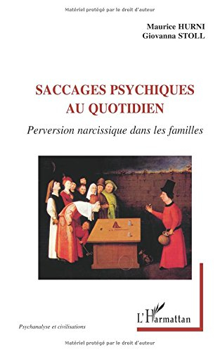 Saccages psychiques au quotidien : perversion narcissique dans les familles