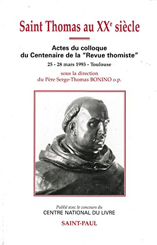 Saint Thomas au XXe siècle : actes du colloque du centenaire de la Revue Thomiste