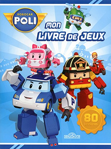 Robocar Poli : mon livre de jeux