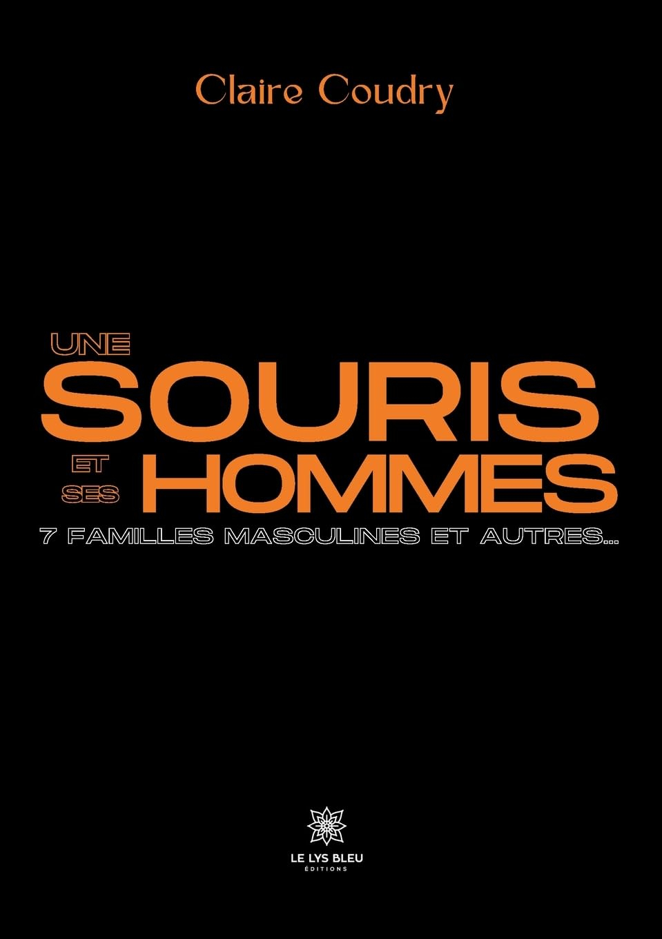 Une souris et ses hommes: 7 familles masculines et autres...