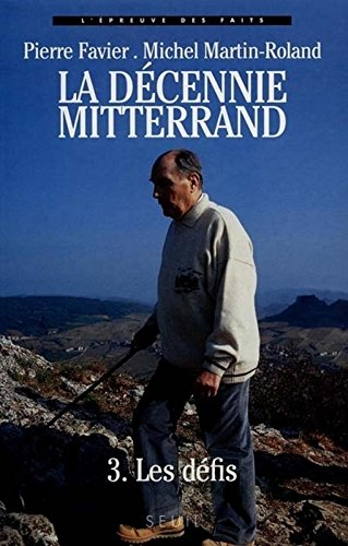 La décennie Mitterrand. Vol. 3. Les défis : 1988-1991