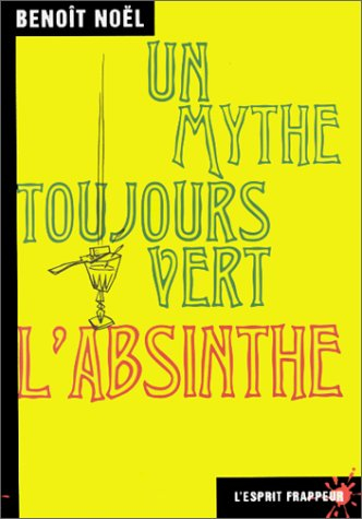 L'absinthe, un mythe toujours vert
