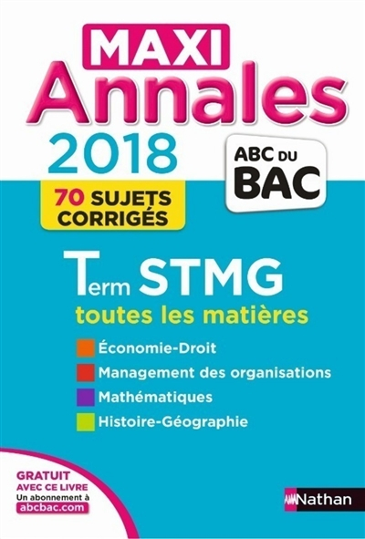 Maxi annales 2018 terminale STMG : toutes les matières, 70 sujets corrigés